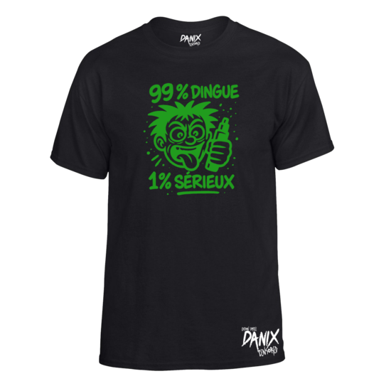 Tshirt 99 % Dingue 1 % Sérieux